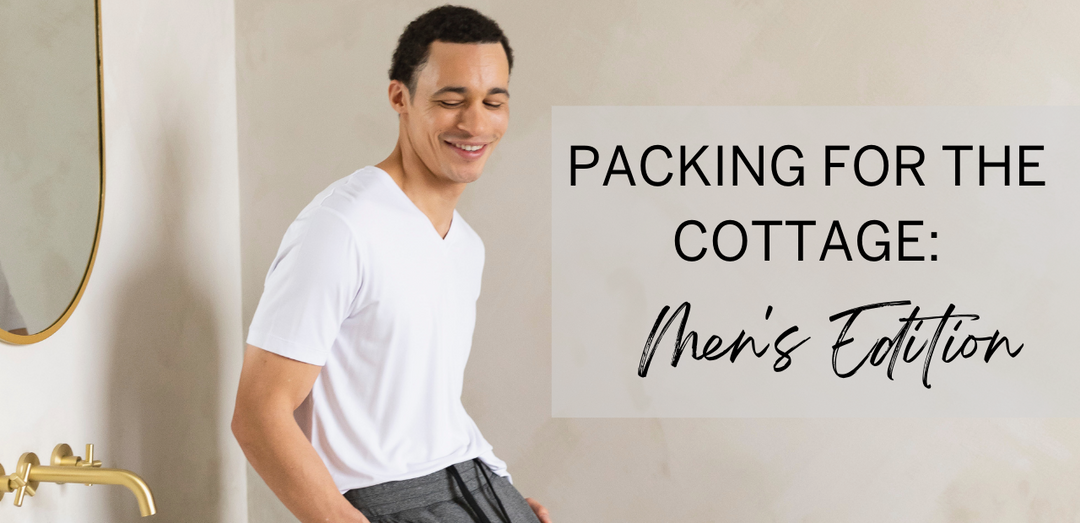 Packing for the Cottage: Men's Edition