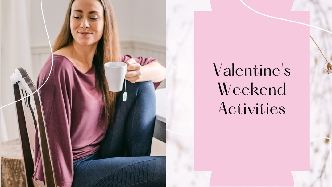 Valentine's Weekend Activities