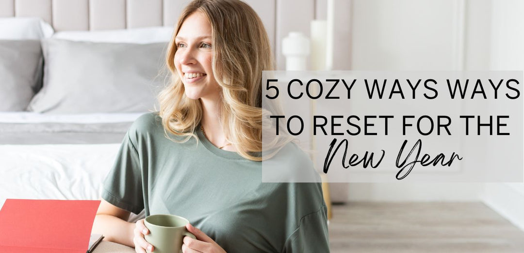 5 Cozy Ways to Reset for the New Year