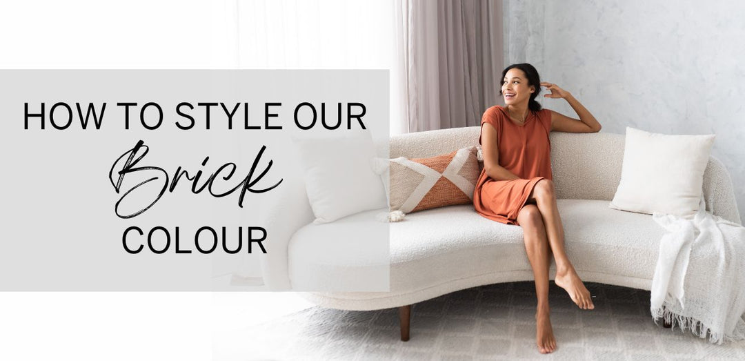 How to Style Our Brick Colour