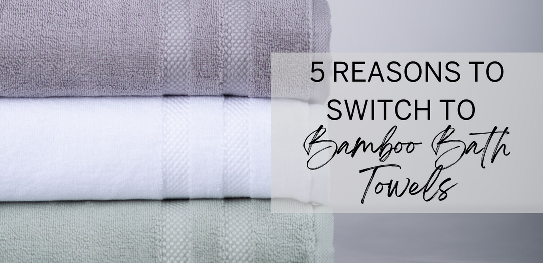 5 Reasons to Switch to Bamboo Towels