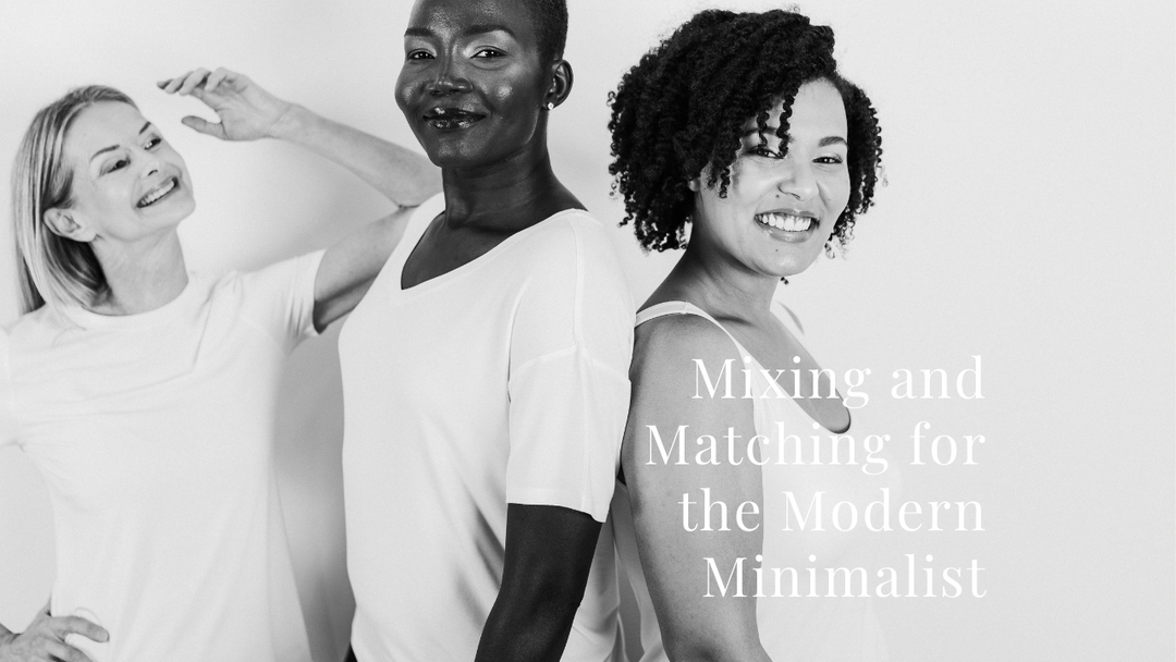 Mixing and Matching the Basics for the Modern Minimalist