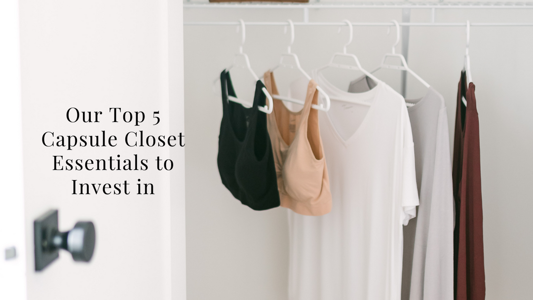 Our Top 5 Capsule Closet Essentials to Invest In