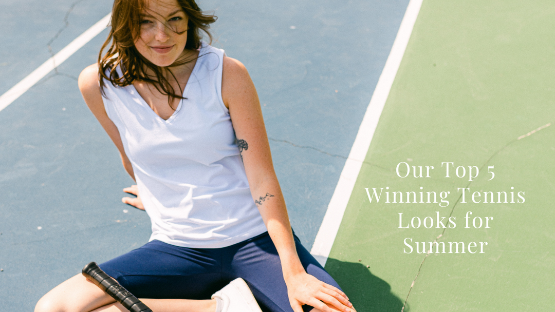 Our Top 5 Winning Tennis Looks for Summer